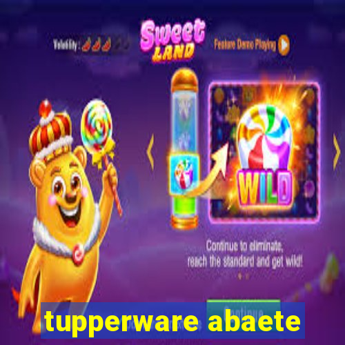 tupperware abaete